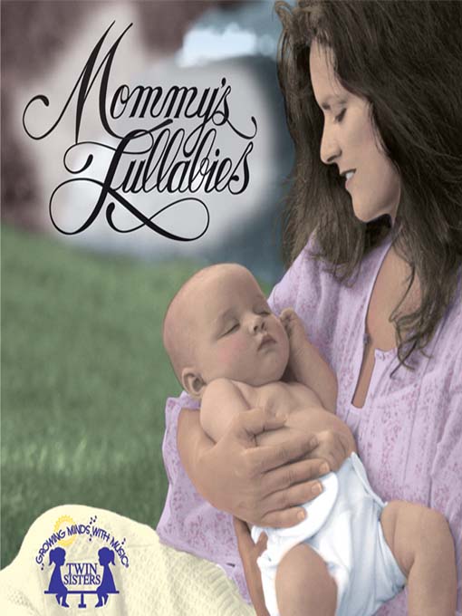Title details for Mommy's Lullabies by Twin Sisters Productions - Wait list